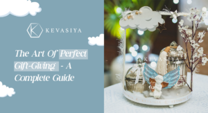 The Art Of Perfect Gift-Giving - A Complete Guide