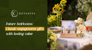 Future heirlooms: Classic engagement gifts with lasting value.